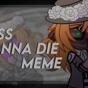 Miss Wana Die Meme