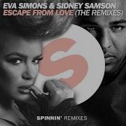 Escape From Love Fight Clvb Remix Eva Simons Sidney Samson