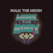 Walk The Moon Work This Body