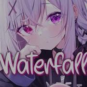 Nightcore Waterfall