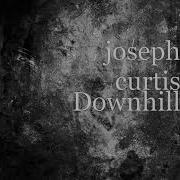 Joseph Curtis Downhill