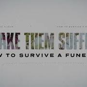 How To Survive A Funeral Make Them Suffer