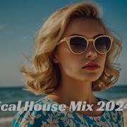 Dj Yepahyaga Tropical House Music 2024 Play This In Your