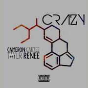 Crazy Feat Taylr Renee Cameron Cartee