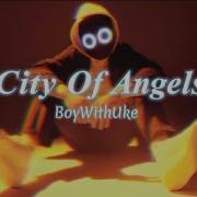 City Of Angels Boywithuke