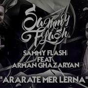 Sammy Flash Ararate Mer Lerna Ft Arman Ghazaryan