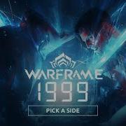 Warframe Pick A Side Warframe 1999 Official Audio Visualizer