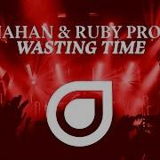 Shanahan Wasting Time Feat Ruby Prophet Radio Edit