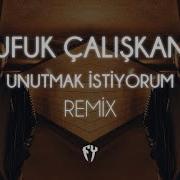 Unutmak Istiyorum Remix