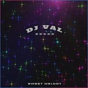 Dj Val Sweet Melody