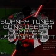 Russian Roulette Swanky Tunes Going Deeper Rompasso