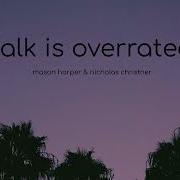 Talk Is Overrated Acapella