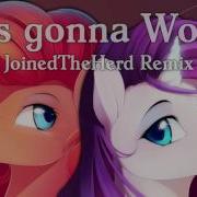 Mlp It S Gonna Work Remix