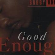 Bobby Brown Good Enough Am Fm Ii Extended Remix