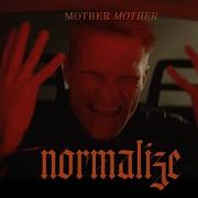 Mother Mother Normalize