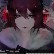 Nightcore Good Fucking Music Hd