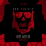 Dub Pistols Ride With It Feat Darrison
