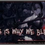 Nightcore This Is Why We Bleed