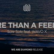 Sole Sole More Than A Feeling Feat Wavo X