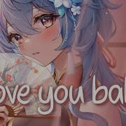 Nightcore I Love You Baby