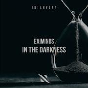 In The Darkness Extended Mix Eximinds