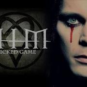 Him Wicked Game Chris Isaak Cover Перевод На Русском Языке Fatalia