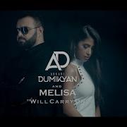 Arkadi Dumikyan Melisa Will Carry On Аркадий Думикян Мелиса Will Carry On