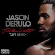 Talk Dirty Feat 2 Chainz Tjr Remix Jason Derulo