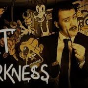 Art Of Darkness Animated Bendy And The Ink Machine Song