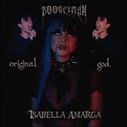 Boogeyman Feat Original God Isabella Amarga