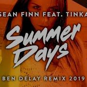 Summer Days Ben Delay Remix 2019 Radio Update Sean Finn Ben Delay Tinka