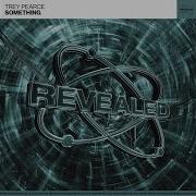 Trey Pearce Something Extended Mix
