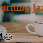 Morning Coffee Jazz Bossa Nova Smooth Elevator Music