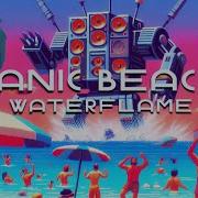 Waterflame Panic Beach