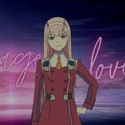 Savage Love Darling In The Franxx Amv Anime Mv