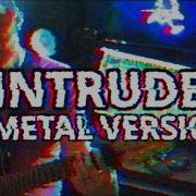 Intruder Metal