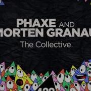 The Collective Phaxe Morten Granau