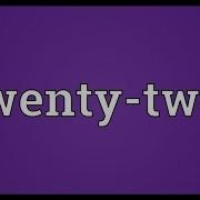 Twenty Two Meanings