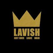 Just Juice Lavish Feat Logic Mojo