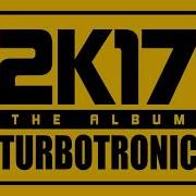 Turbotronic 2K17 The Album Continuous Dj Mix