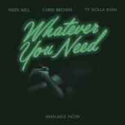 Whatever You Need Feat Chris Brown Ty Dolla Ign Meek Mill