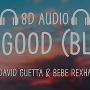 David Guetta Bebe Rexha I M Good Blue 8D Audio