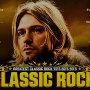 Top 100 Best Classic Rock Of All Time Greatest Hits Classic Rock