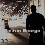 Boston George Tell Me