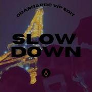 Odarba Slow Down Vip Edit