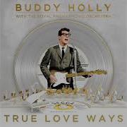 Buddy Holly The Royal Philharmonic Orchestra True Love Ways