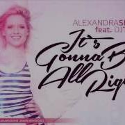 Alexandra Shine Ft Dj Take It S Gonna Be All Right