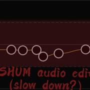 Shum Meme Audio Edit Slow Down