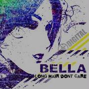 Bella Long Hair Dont Care