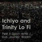 Peel It Down Remix Ichiyo Trinity Lo Fi
